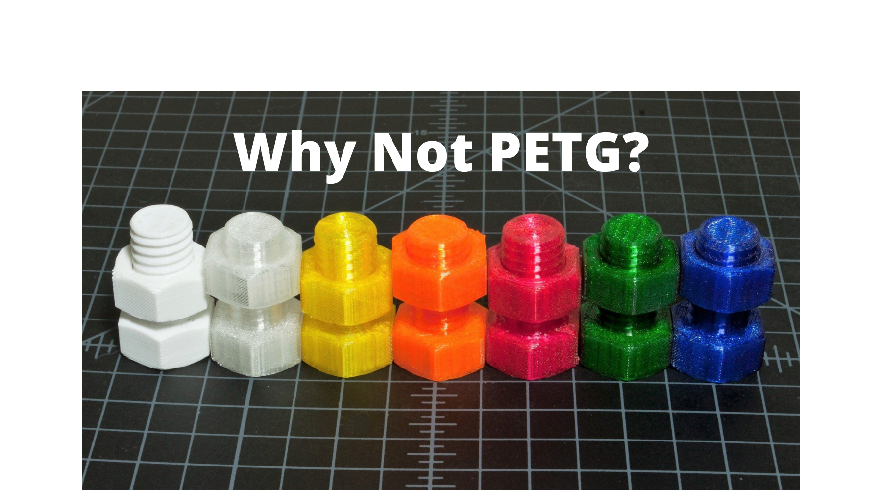 Why PETG?